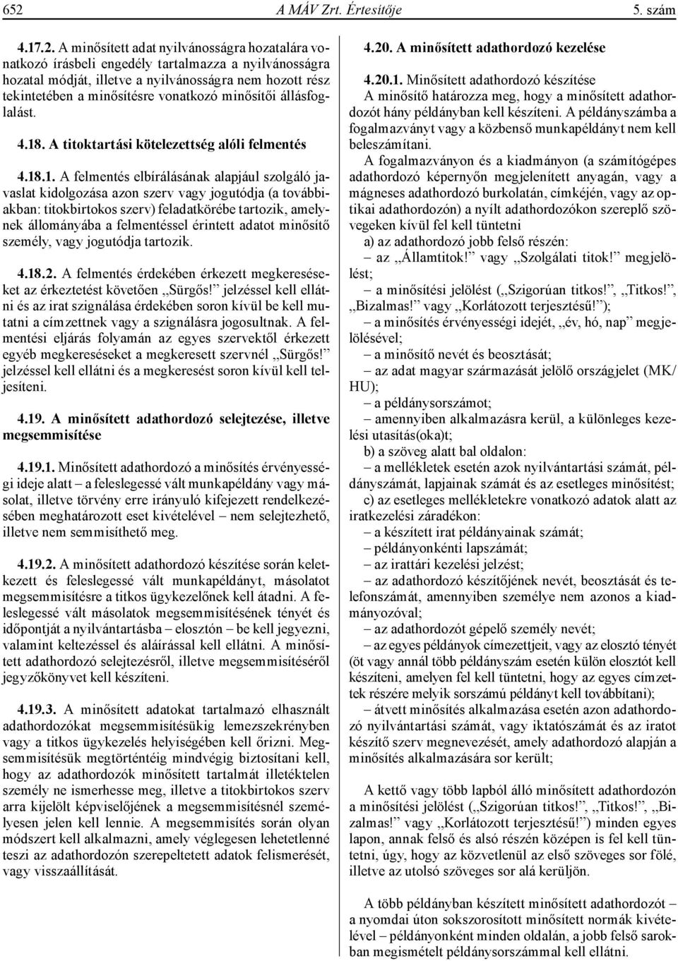 . A titoktartási kötelezettség alóli felmentés 4.18
