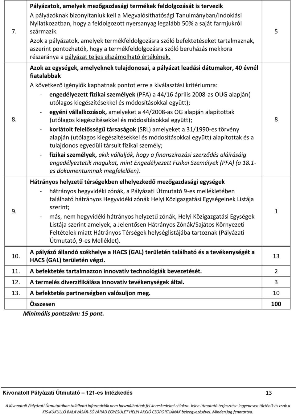 legalább 0% a saját farmjukról származik.