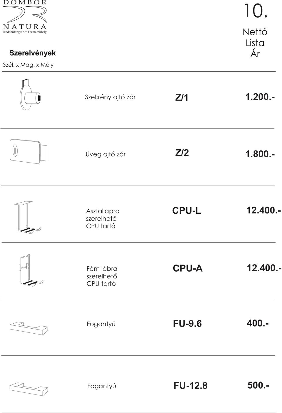 szerelhetõ CPU tartó CPU-L Fém lábra szerelhetõ CPU