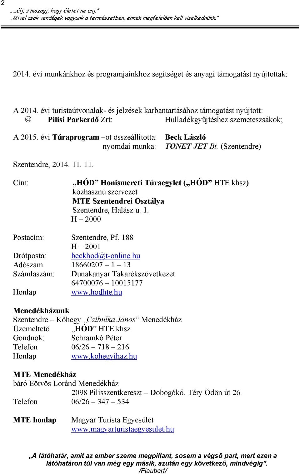 évi Túraprogram ot összeállította: nyomdai munka: Beck László TONET JET Bt. (Szentendre) Szentendre, 2014. 11.