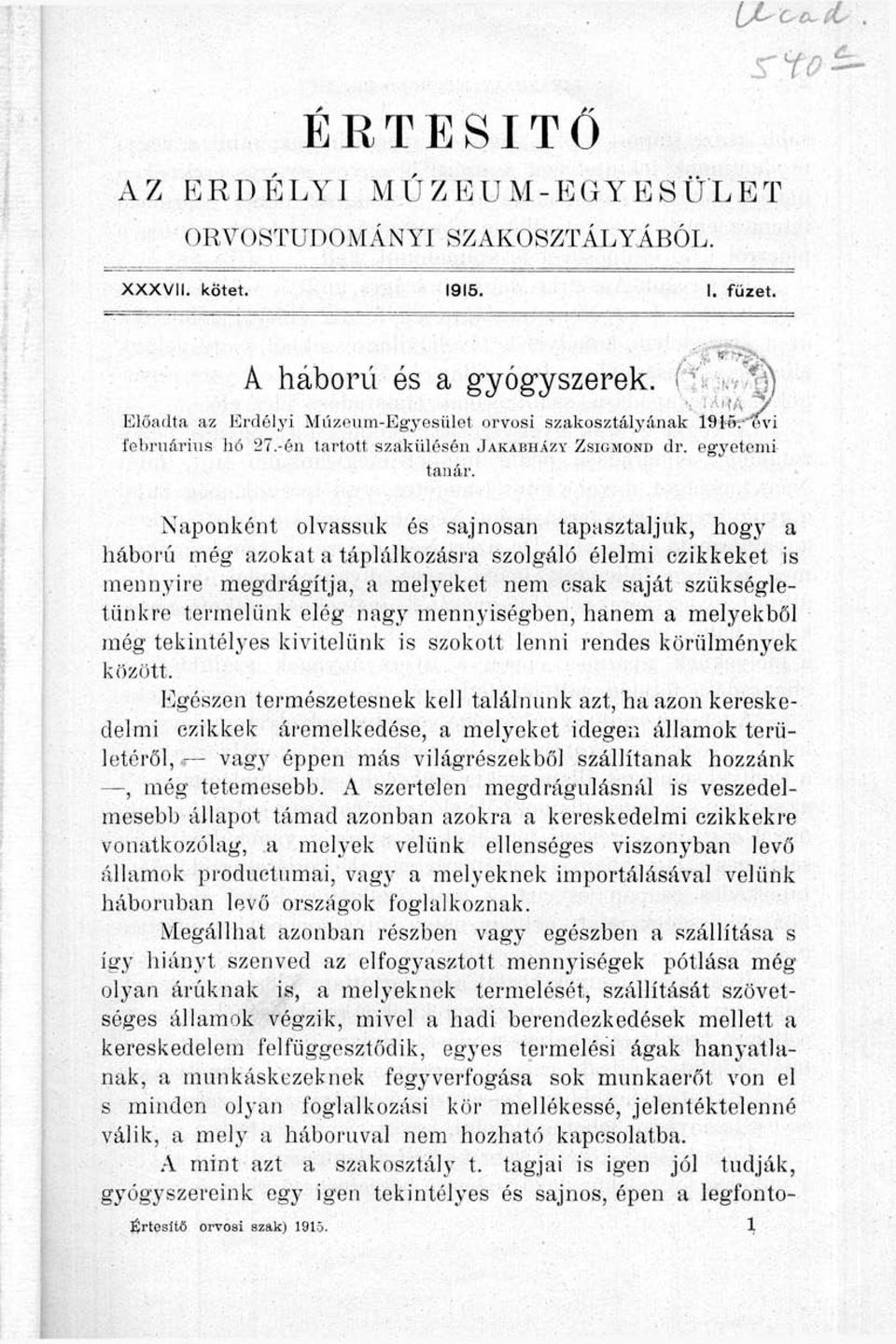 Naponként olvassuk és sajnosán tapasztaljuk, hogy a háború még azokat a táplálkozásra szolgáló élelmi czikkeket is mennyire megdrágítja, a melyeket nem csak saját szükségletünkre termelünk elég nagy