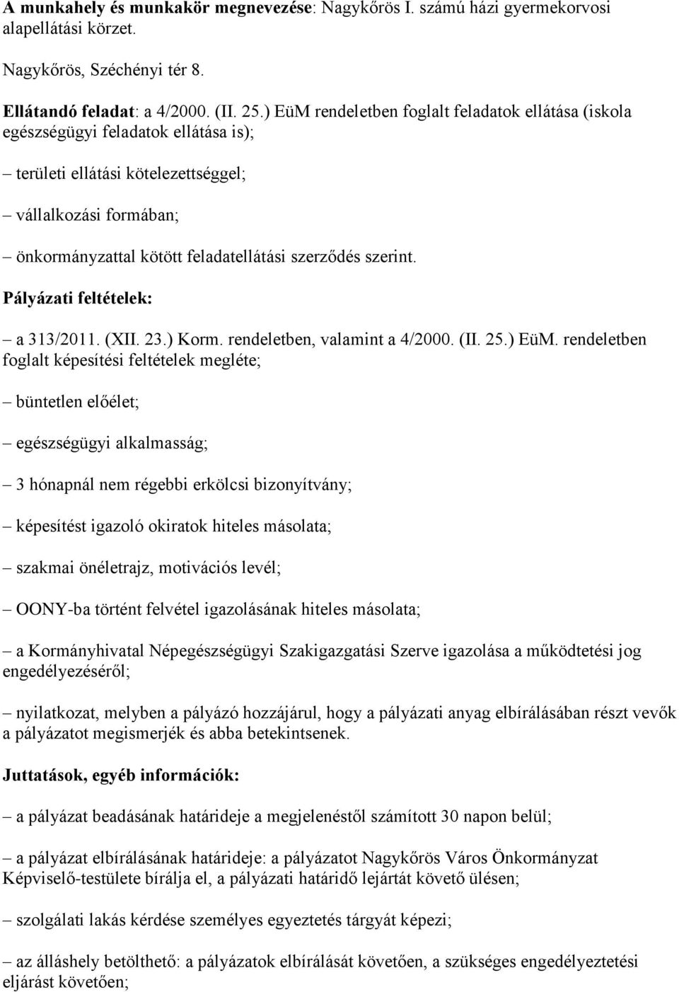 szerint. a 313/2011. (XII. 23.) Korm. rendeletben, valamint a 4/2000. (II. 25.) EüM.