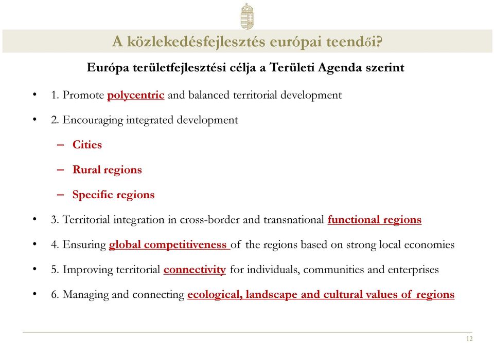 Territorial integration in cross-border and transnational functional regions 4.