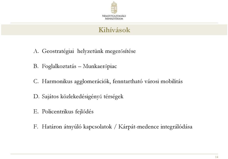 Harmonikus agglomerációk, fenntartható városi mobilitás D.