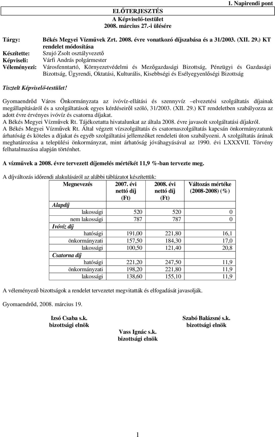 Bizottság, Ügyrendi, Oktatási, Kulturális, Kisebbségi és Esélyegyenlőségi Bizottság Tisztelt Képviselő-testület!