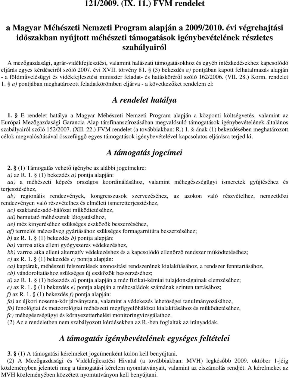 kapcsolódó eljárás egyes kérdéseirıl szóló 2007. évi XVII. törvény 81.