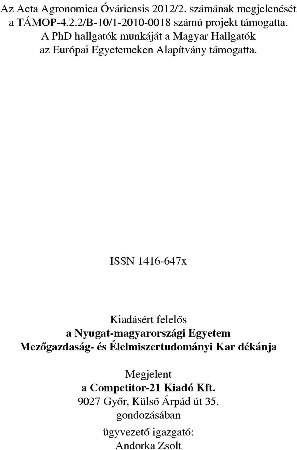 ISSN 1416-647x Kiadásért felelôs a Nyugat-magyarországi Egyetem Mezôgazdaság- és Élelmiszertudományi Kar