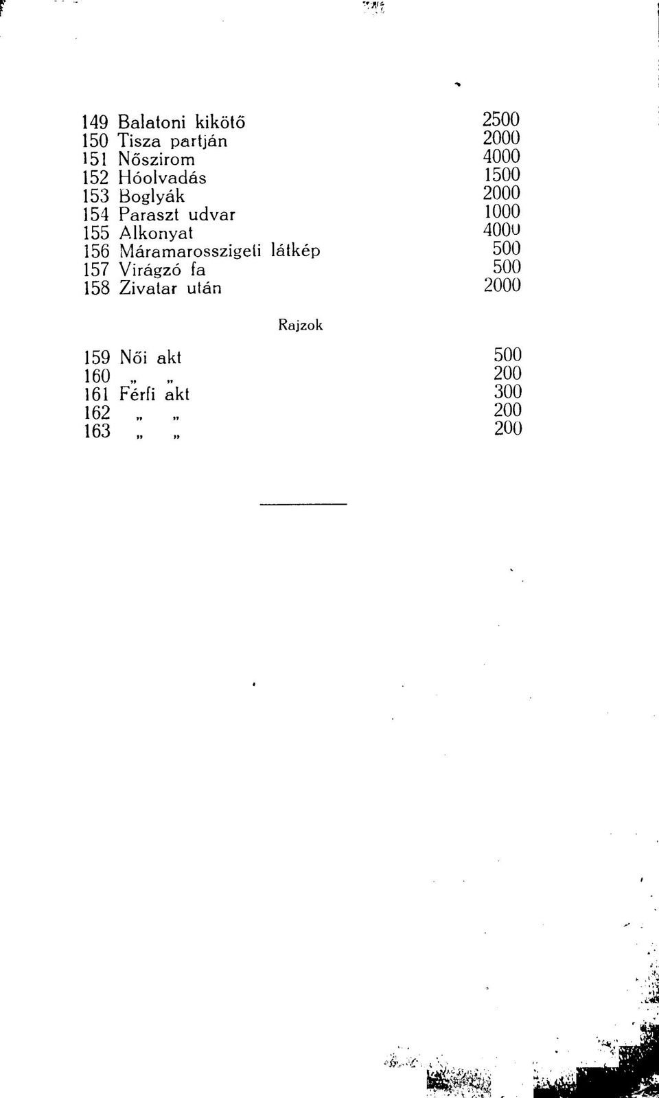 4000 156 Máramarosszigeti látkép 500 157 Virágzó fa 500 158 Zivatar