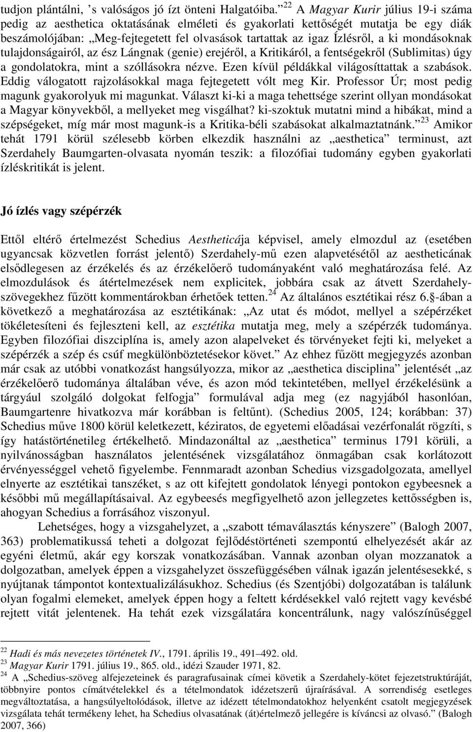 ki mondásoknak tulajdonságairól, az ész Lángnak (genie) erejérıl, a Kritikáról, a fentségekrıl (Sublimitas) úgy a gondolatokra, mint a szóllásokra nézve.