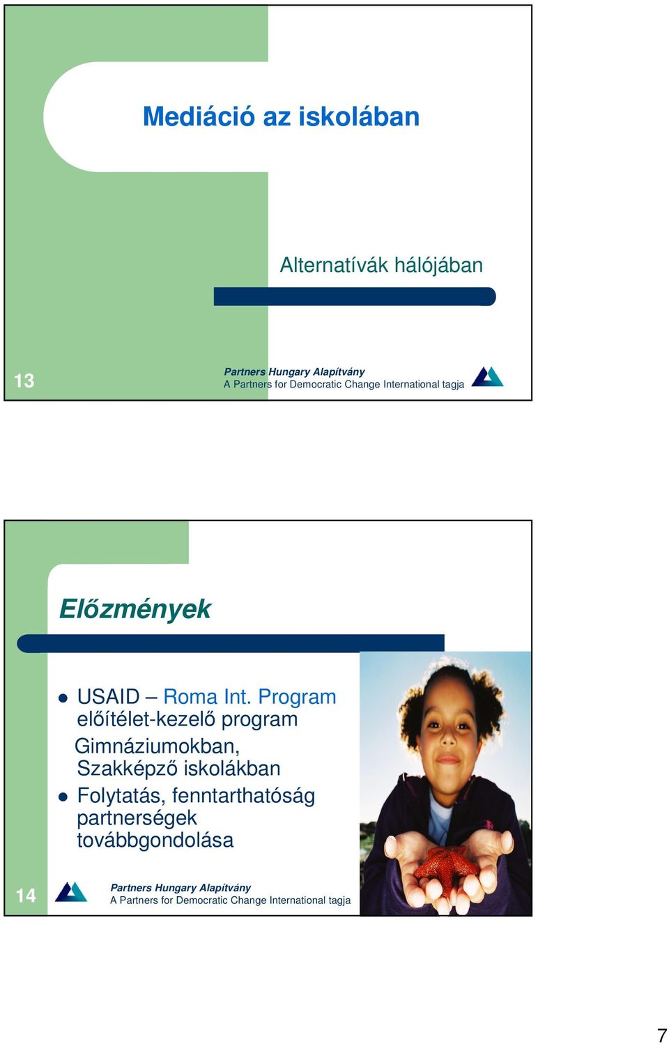 Program elítélet-kezel program Gimnáziumokban,