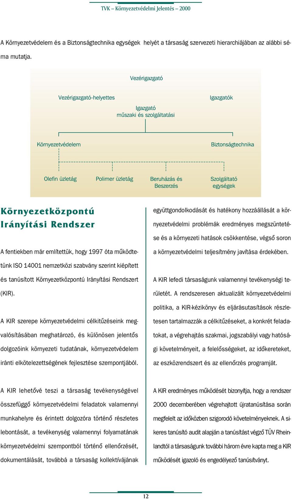 környezetvédelmi teljesítmény javítása érdekében.