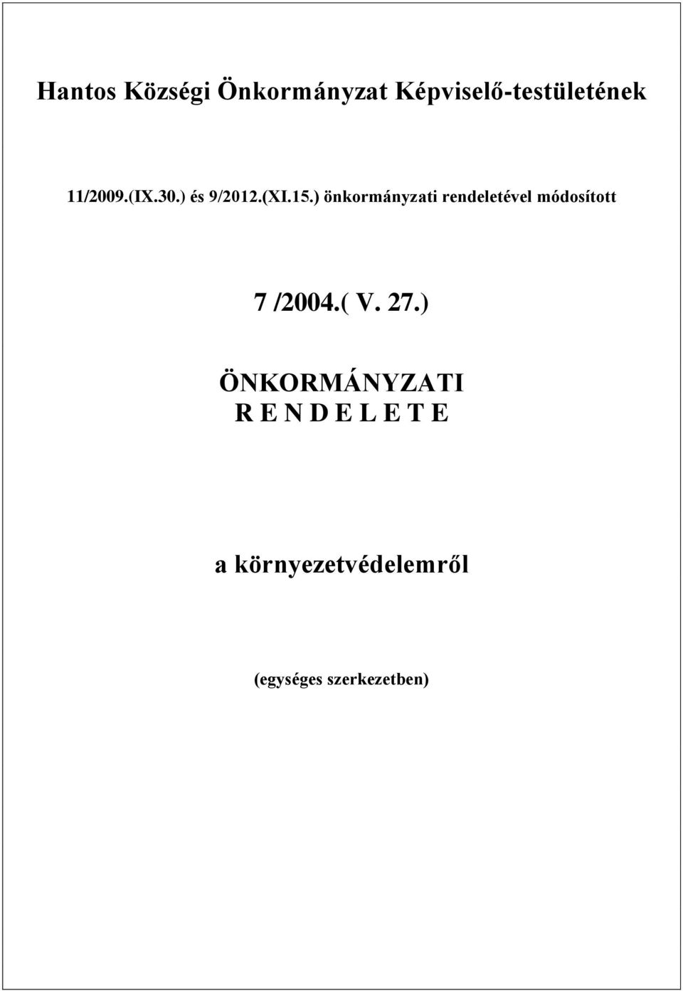 ) önkormányzati rendeletével módosított 7 /2004.( V.