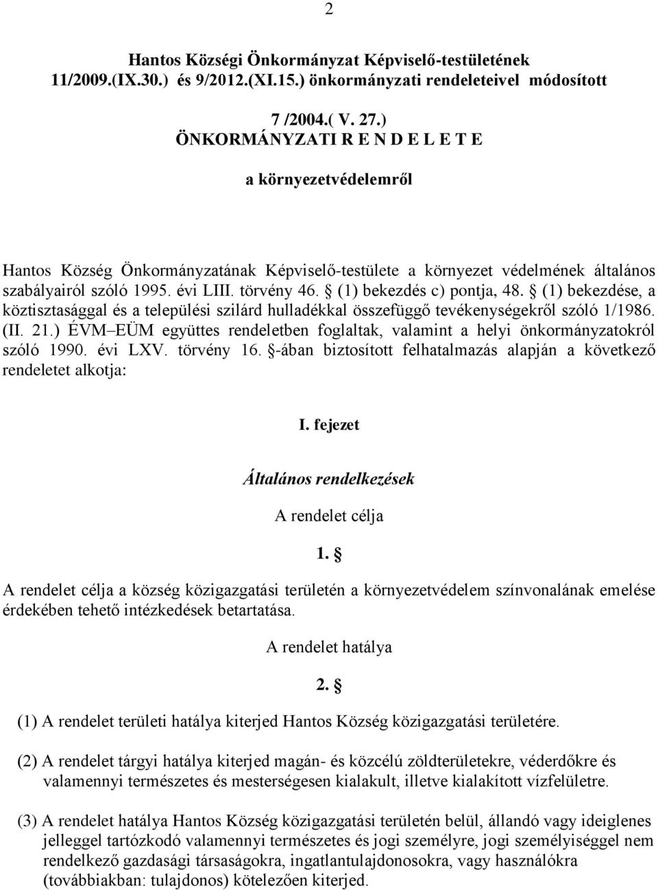 (1) bekezdés c) pontja, 48. (1) bekezdése, a köztisztasággal és a települési szilárd hulladékkal összefüggő tevékenységekről szóló 1/1986. (II. 21.