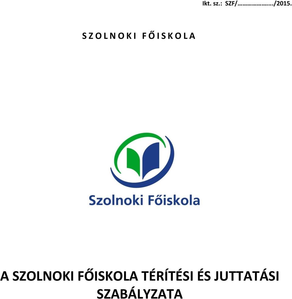 L A A SZOLNOKI FŐISKOLA