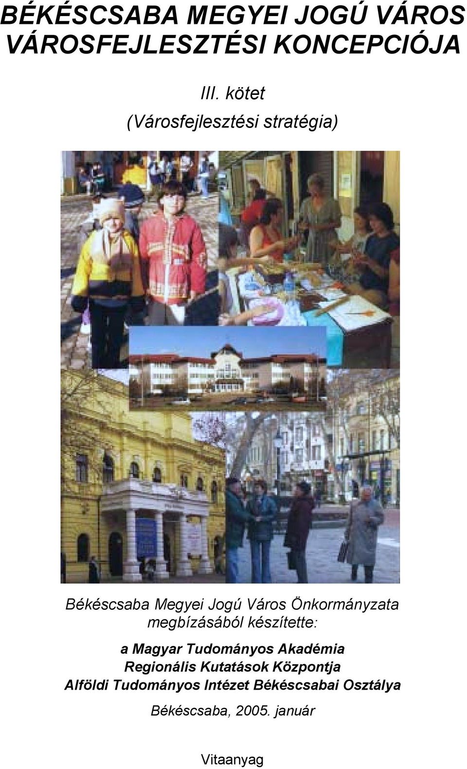 Önkormányzata megbízásából készítette: a Magyar Tudományos Akadémia