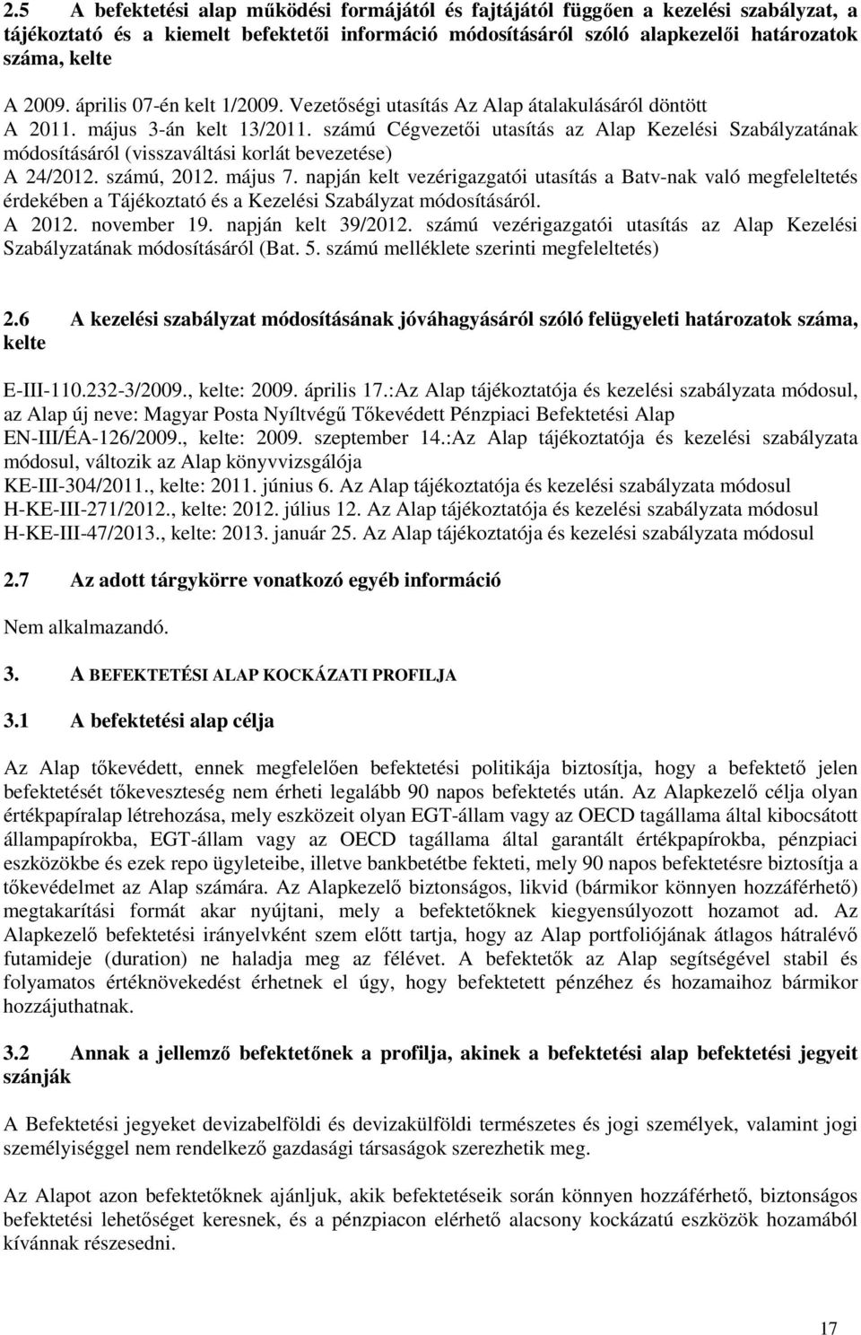 számú Cégvezetői utasítás az Alap Kezelési Szabályzatának módosításáról (visszaváltási korlát bevezetése) A 24/2012. számú, 2012. május 7.