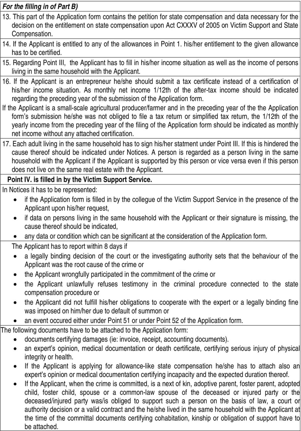 and State Compensation. 14. If the Applicant is entitled to any of the allowances in Point 1. his/her entitlement to the given allowance has to be certified. 15.