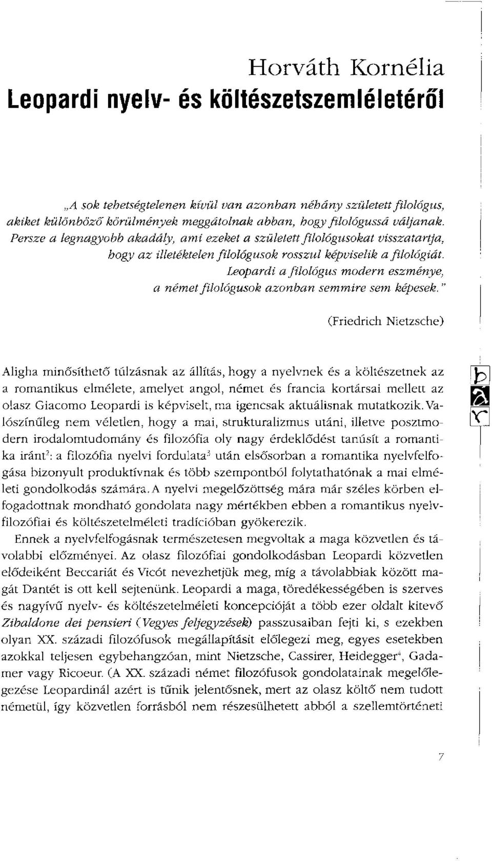 Leopardi a filológus modern eszménye, a német filológusok azonban semmire sem képesek.