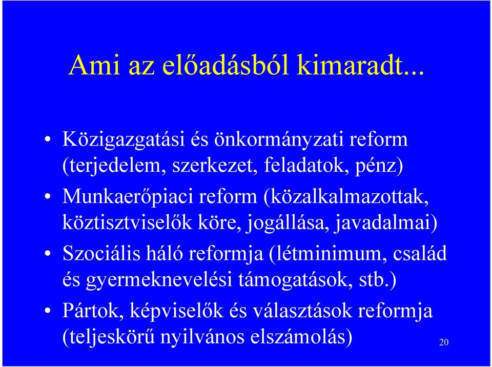 Munkaerőpiaci reform (közalkalmazottak, köztisztviselők köre, jogállása, javadalmai)