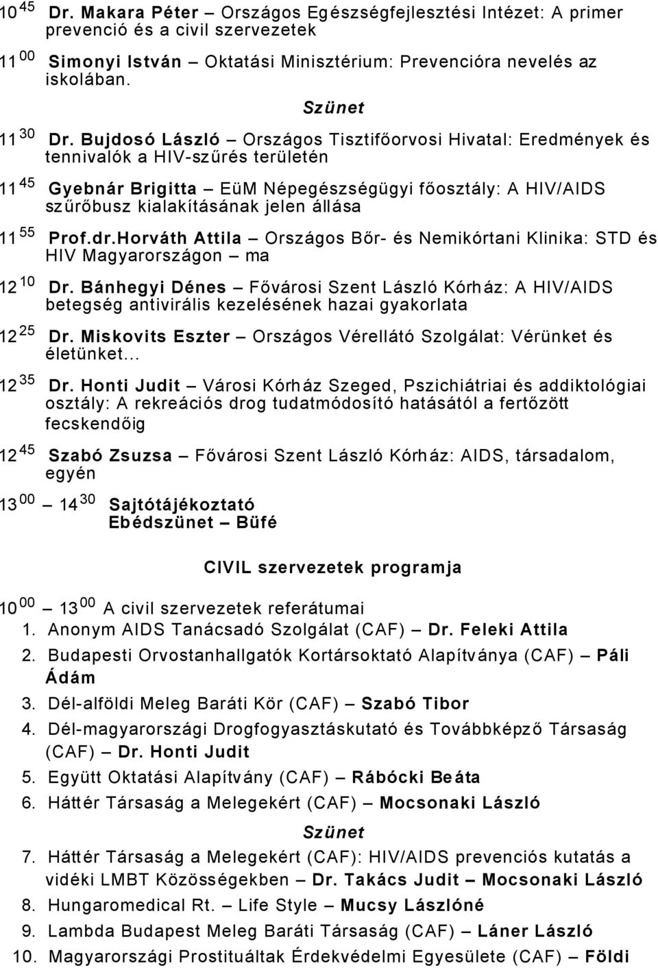 11 55 Prof.dr.HorvÄth Attila OrszÅgos Bőr Äs NemikÑrtani Klinika: STD Äs HIV MagyarorszÅgon ma 1 10 Dr.