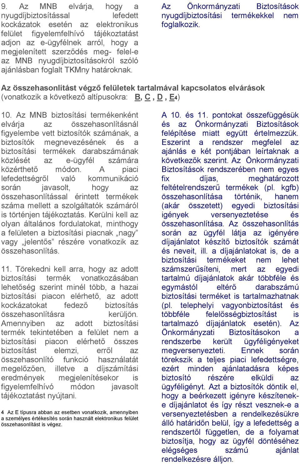 Az összehasonlítást végző felületek tartalmával kapcsolatos elvárások (vonatkozik a következő altípusokra: B, C, D, E4) 10.