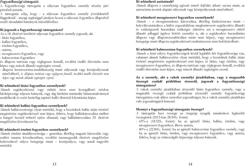 Ki jogosult a fogyatékossági támogatásra? Az a 18.