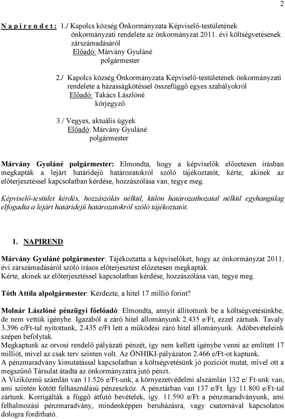 / Kapolcs község Önkormányzata Képviselő-testületének önkormányzati rendelete a házasságkötéssel összefüggő egyes szabályokról Előadó: Takács Lászlóné körjegyző 3.