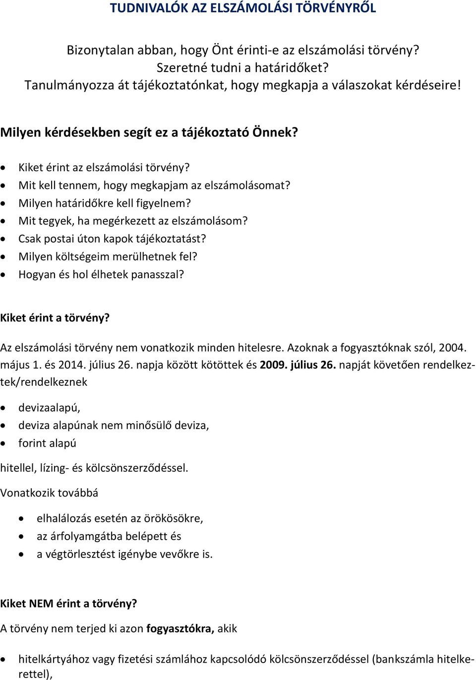 Mit tegyek, ha megérkezett az elszámolásom? Csak postai úton kapok tájékoztatást? Milyen költségeim merülhetnek fel? Hogyan és hol élhetek panasszal? Kiket érint a törvény?