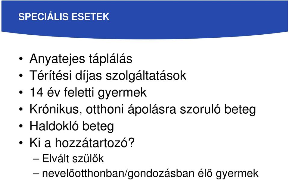 otthoni ápolásra szoruló beteg Haldokló beteg Ki a