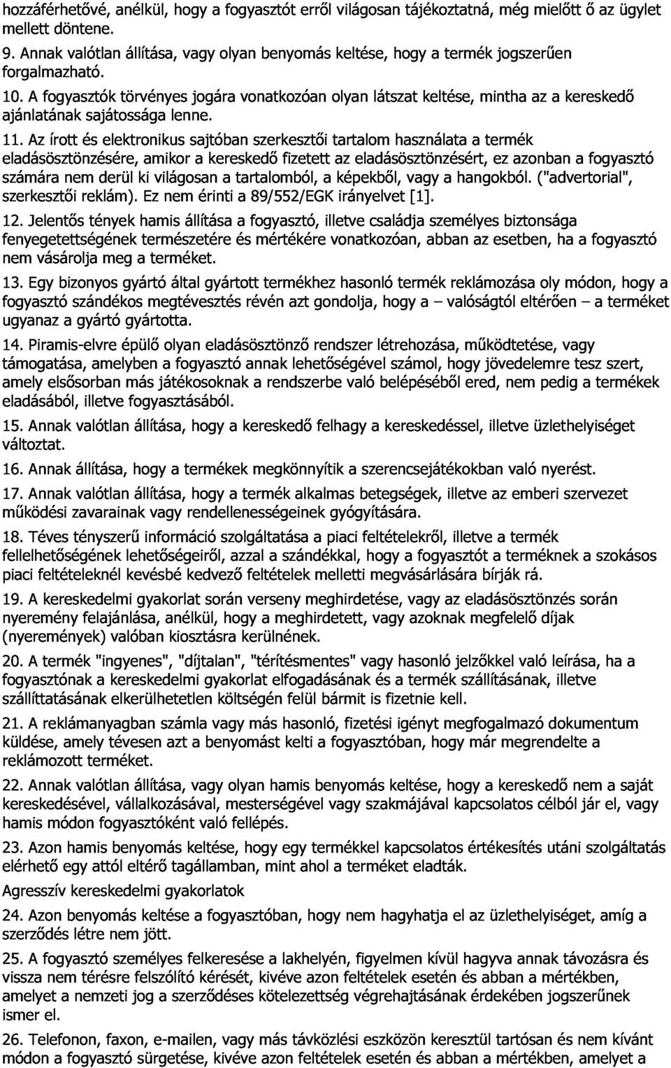 Az A fogyasztók írott sajátossága elektronikus törvényes amikor lenne.