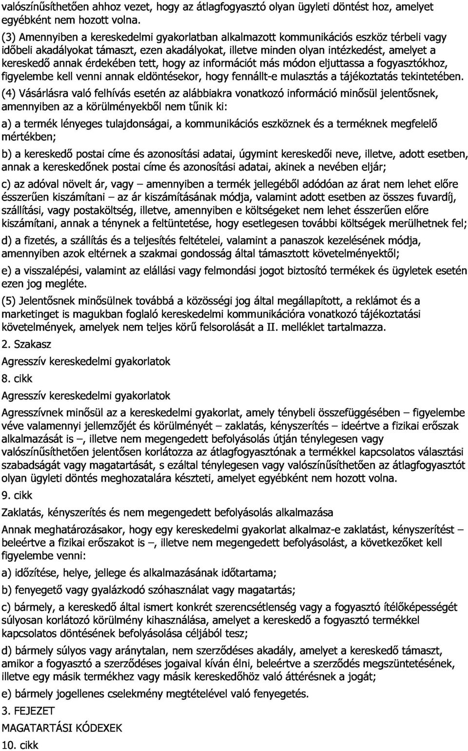 figyelembe Vásárlásra annak kell való venni érdekében felhívás annak esetén eldöntésekor, tett, hogy az alábbiakra az információt hogy fennállt-e vonatkozó más mulasztás módon információ eljuttassa