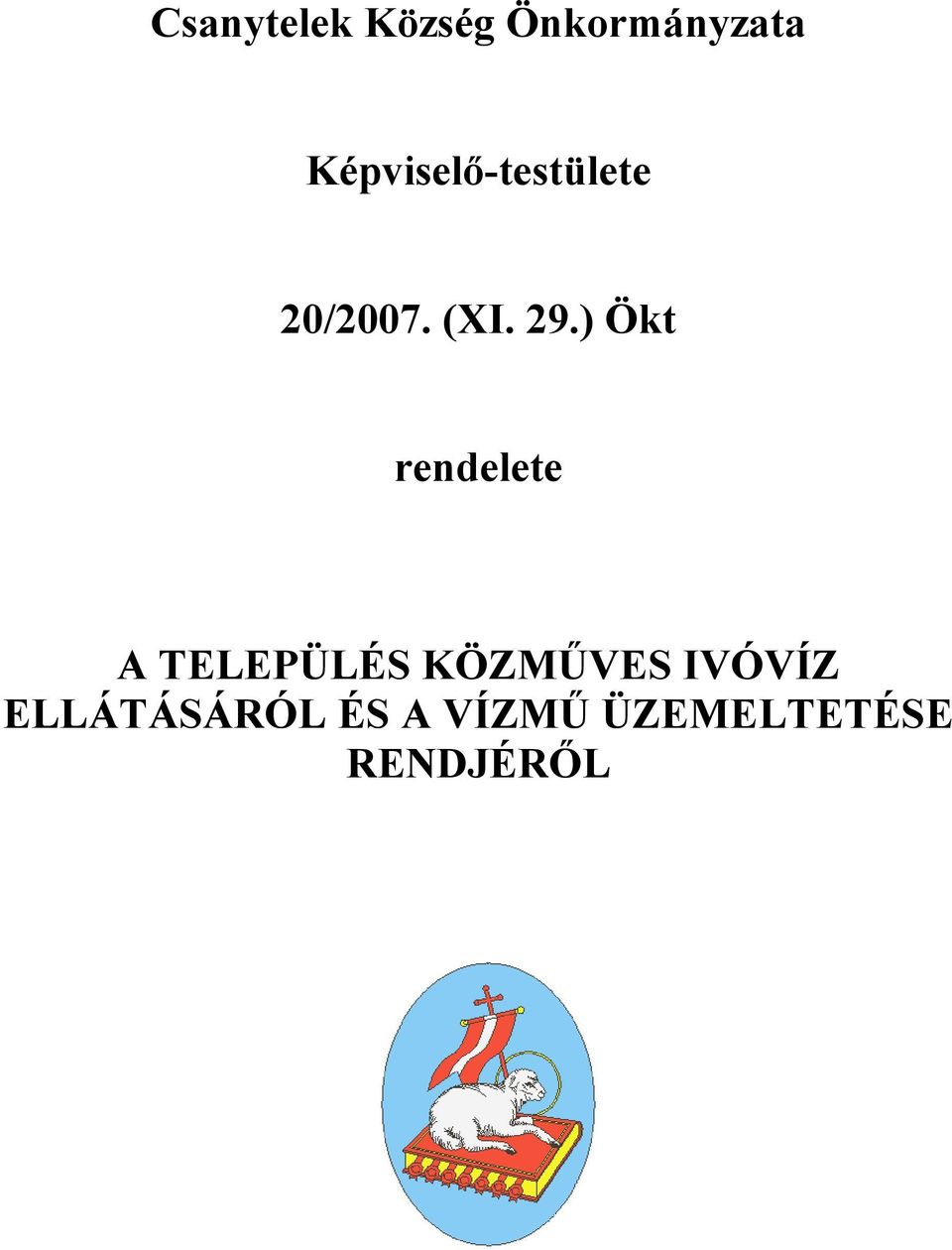 ) Ökt rendelete A TELEPÜLÉS KÖZMŰVES