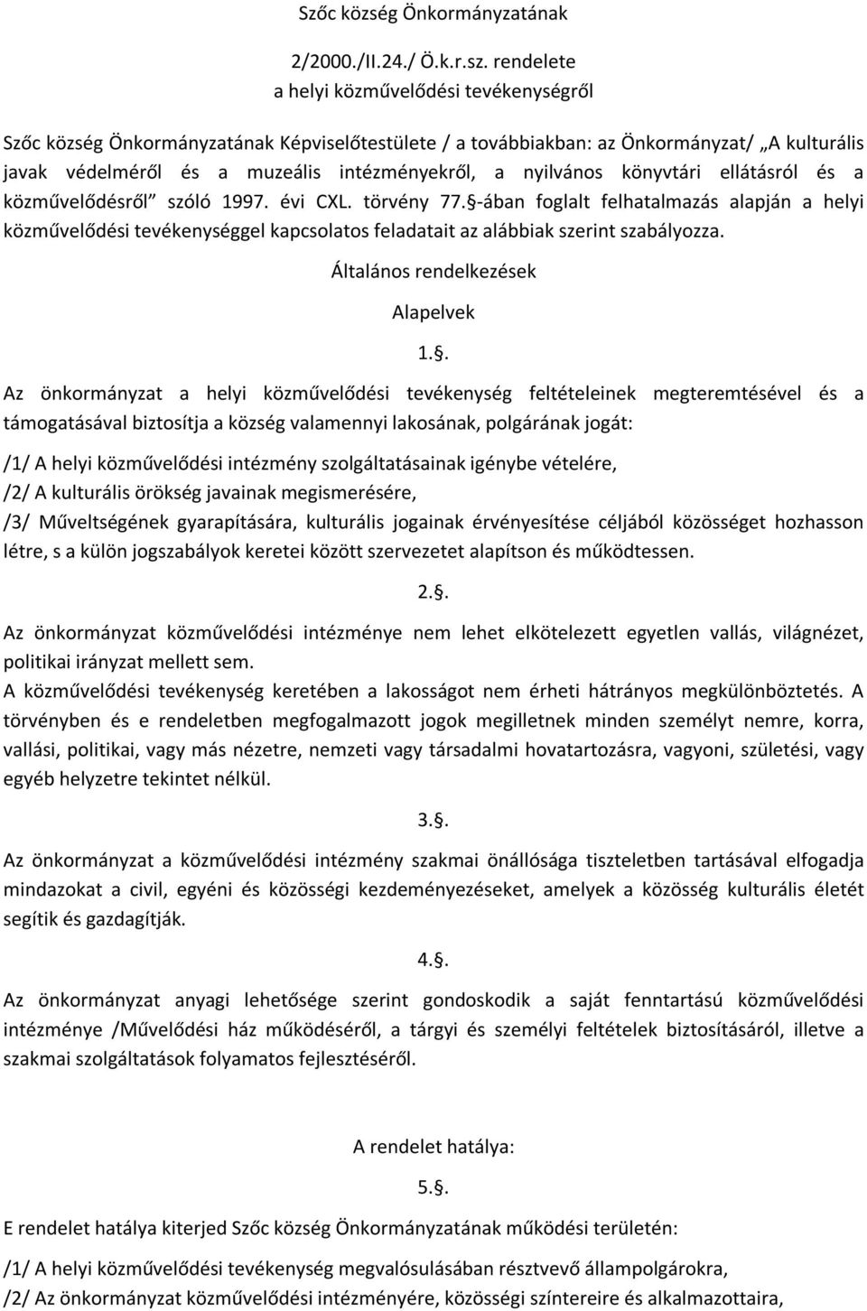 nyilvános könyvtári ellátásról és a közművelődésről szóló 1997. évi CXL. törvény 77.