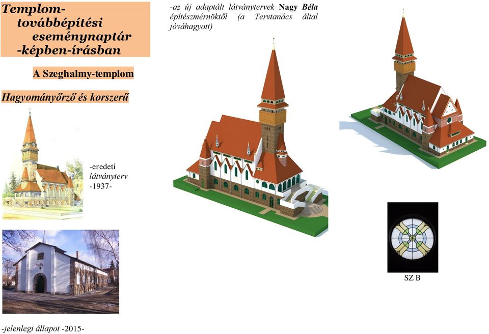 Tervtanács által jóváhagyott) A Szeghalmy-templom