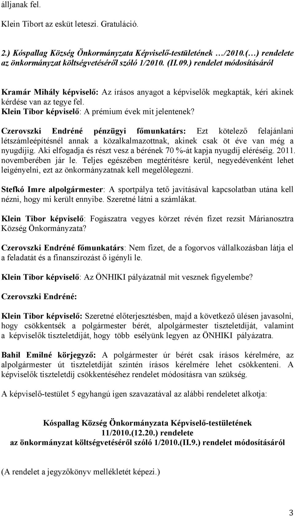 Czerovszki Endréné pénzügyi főmunkatárs: Ezt kötelező felajánlani létszámleépítésnél annak a közalkalmazottnak, akinek csak öt éve van még a nyugdíjig.