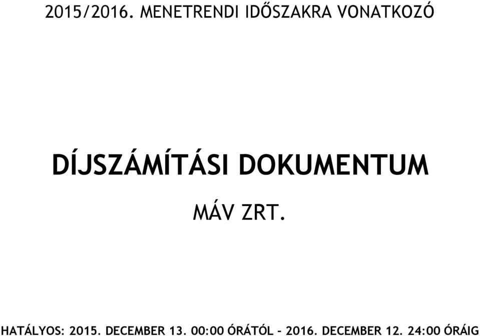 DÍJSZÁMÍTÁSI DOKUMENTUM MÁV ZRT.