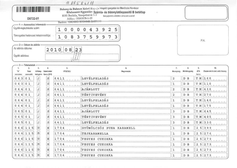 l L ^ Dátum és aláírás Az aláírás dátuma; Tételadatok.... "A" Tétel Költség- Számlatétel, 8. fá m TSZ/SZ 6-. Mennység 9.