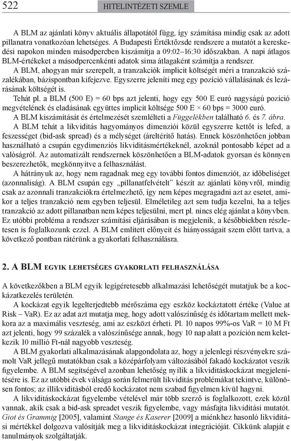 A napi átlagos BLM-értékeket a másodpercenkénti adatok sima átlagaként számítja a rendszer.