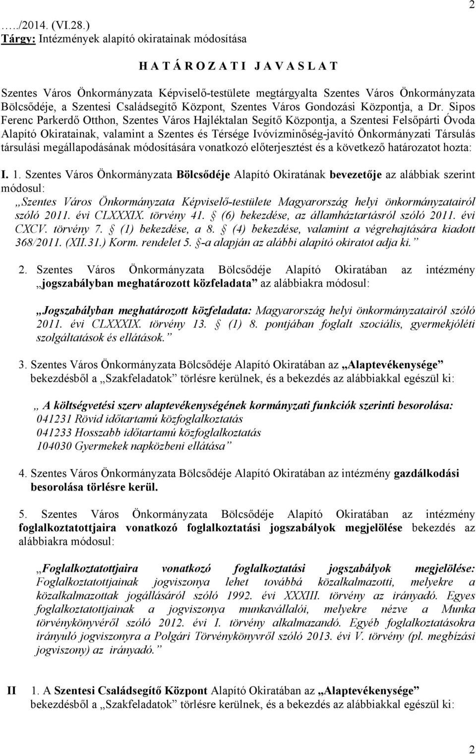 Szentesi Családsegítő Központ, Szentes Város Gondozási Központja, a Dr.