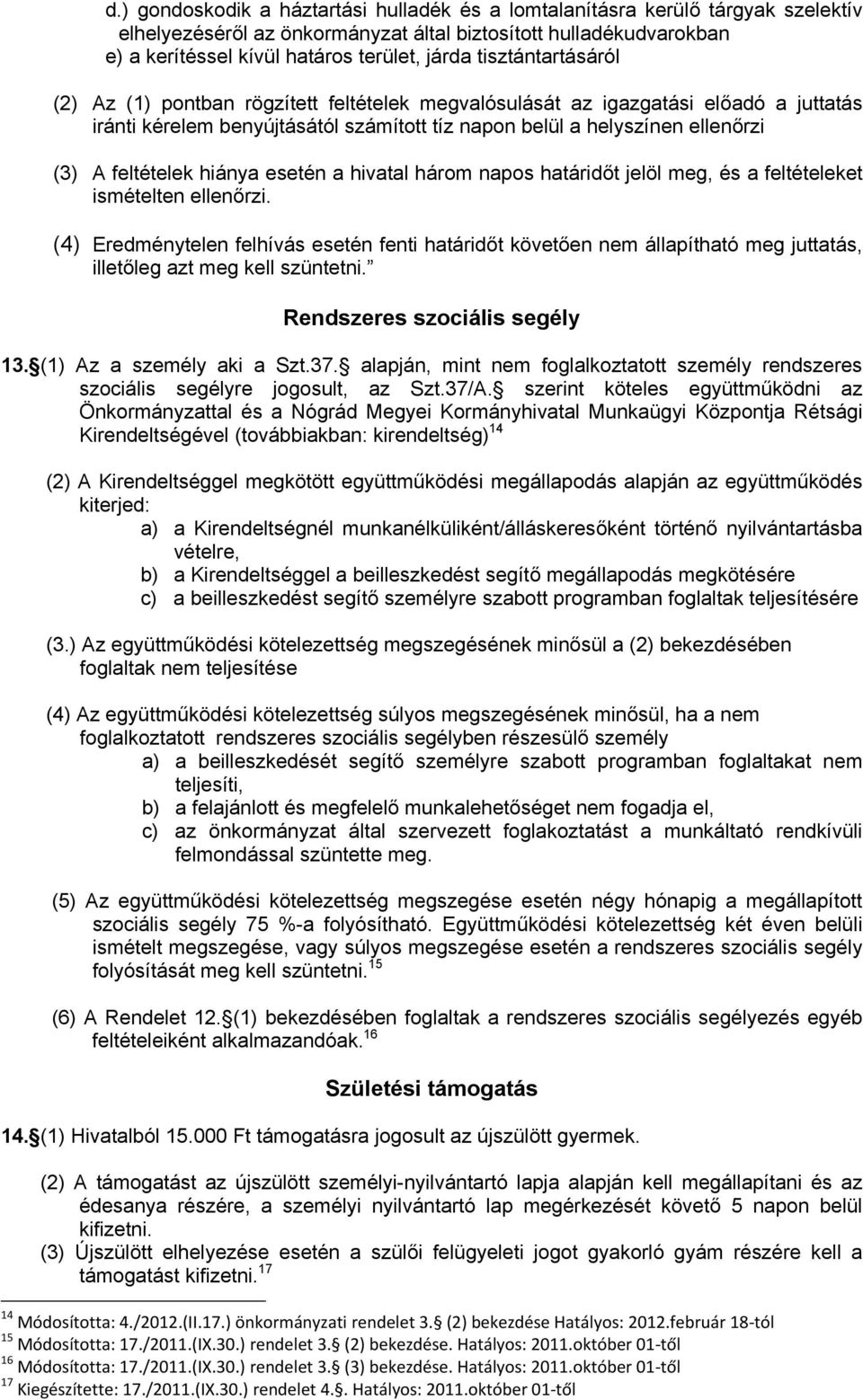 hiánya esetén a hivatal három napos határidőt jelöl meg, és a feltételeket ismételten ellenőrzi.