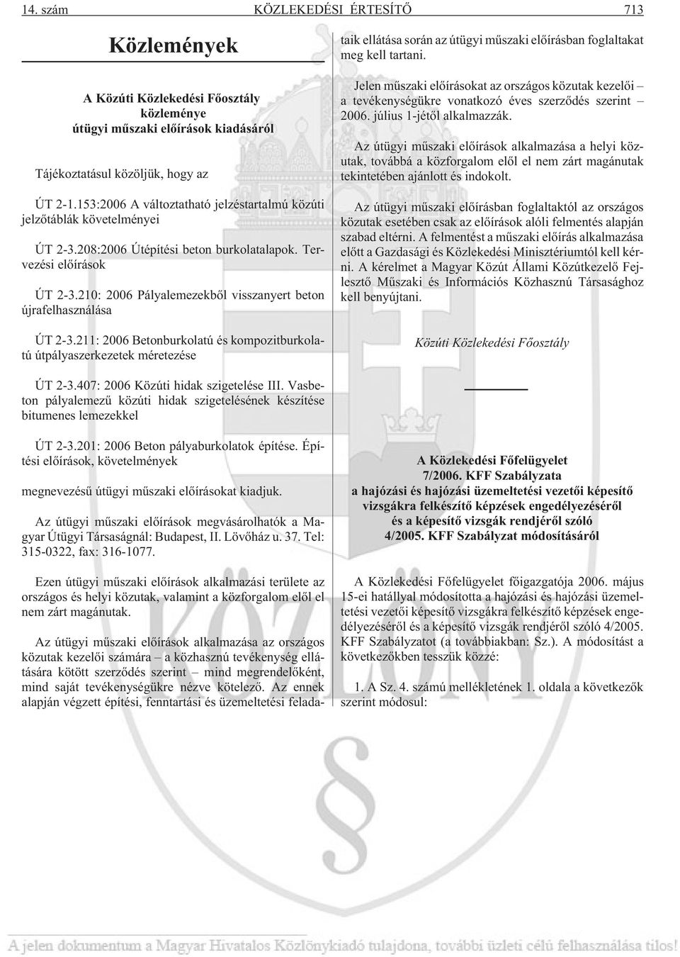 210: 2006 Pályalemezekbõl visszanyert beton újrafelhasználása ÚT 2-3.