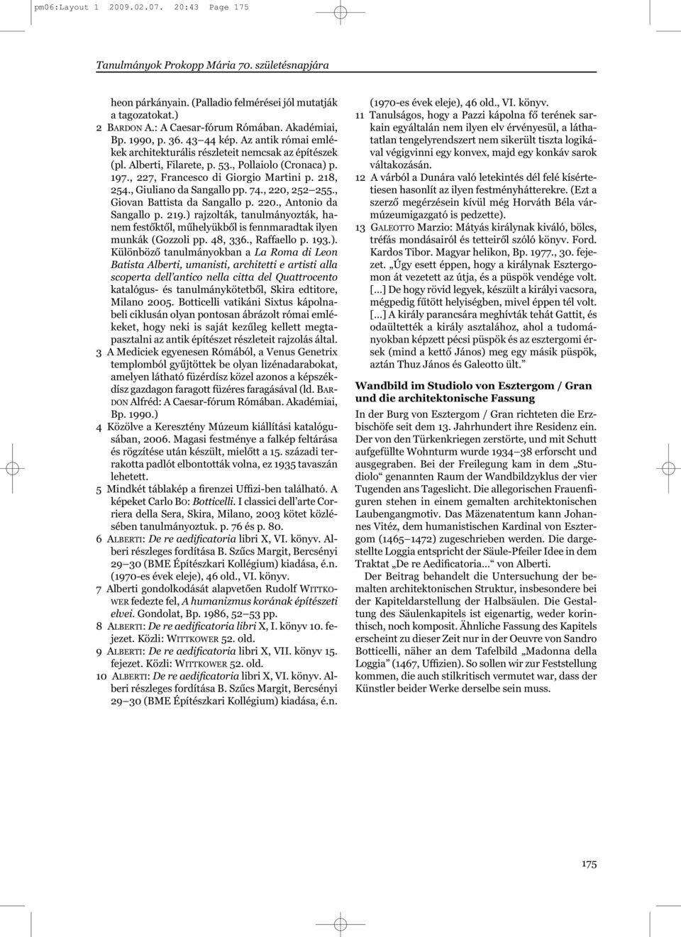 , Giuliano da Sangallo pp. 74., 220, 252 255., Giovan Battista da Sangallo p. 220., Antonio da Sangallo p. 219.