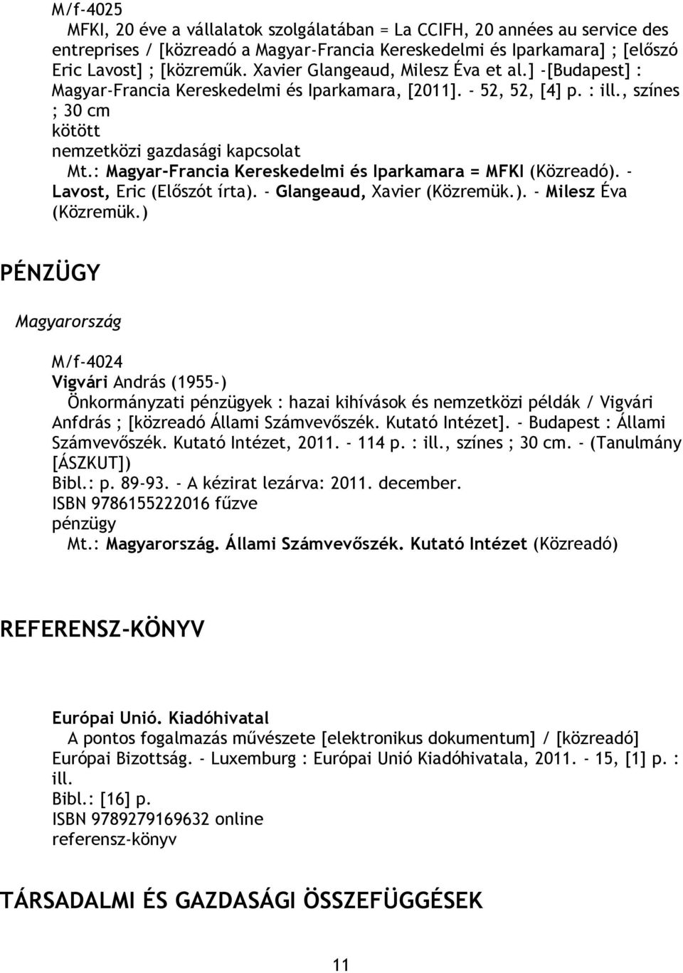 : Magyar-Francia Kereskedelmi és Iparkamara = MFKI (Közreadó). - Lavost, Eric (Előszót írta). - Glangeaud, Xavier (Közremük.). - Milesz Éva (Közremük.