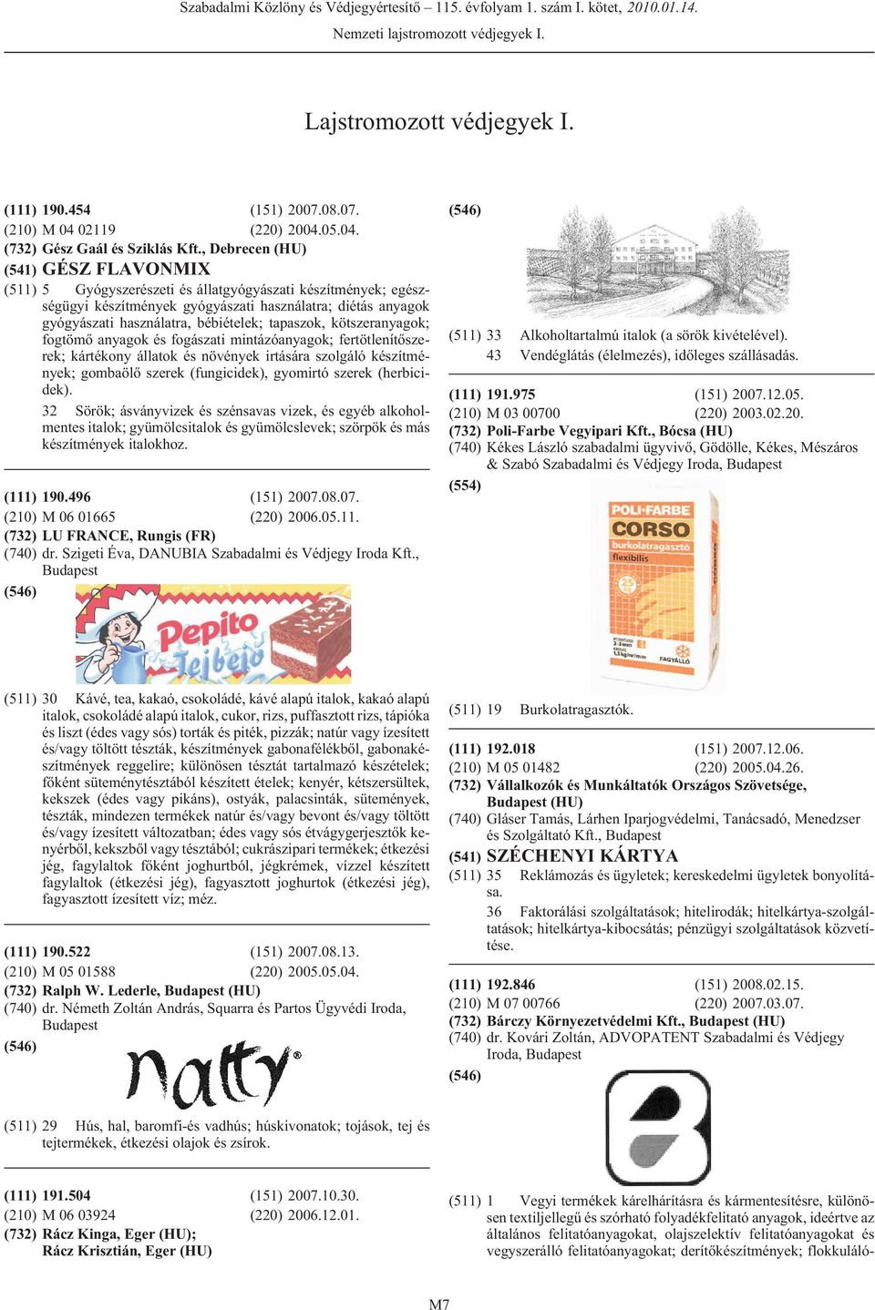 , Debrecen (HU) GÉSZ FLAVONMIX 5 Gyógyszerészeti és állatgyógyászati készítmények; egészségügyi készítmények gyógyászati használatra; diétás anyagok gyógyászati használatra, bébiételek; tapaszok,