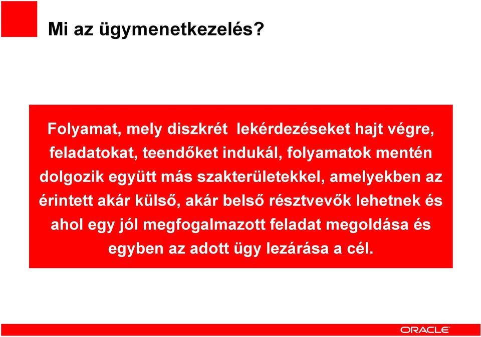 indukál, folyamatok mentén dolgozik együtt más szakterületekkel, amelyekben az