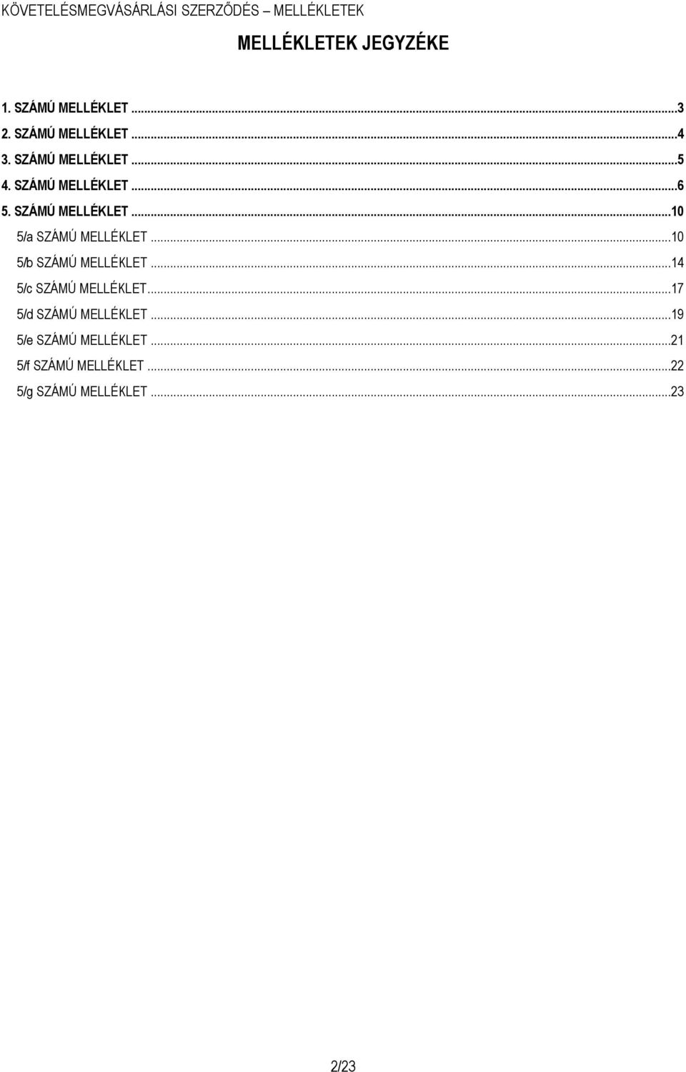 ..10 5/b SZÁMÚ MELLÉKLET...14 5/c SZÁMÚ MELLÉKLET...17 5/d SZÁMÚ MELLÉKLET.