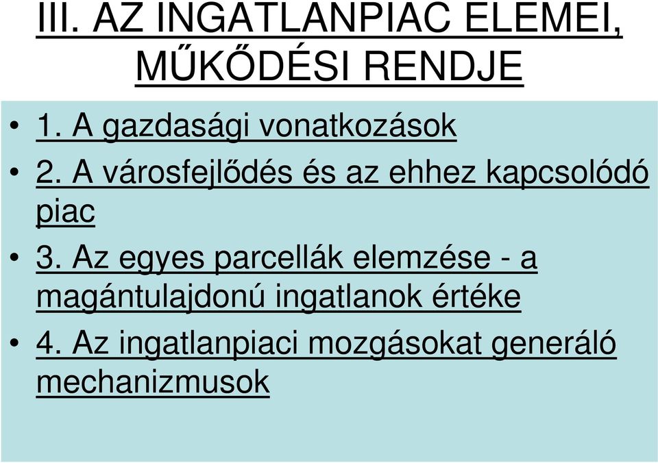 A városfejlıdés és az ehhez kapcsolódó piac 3.