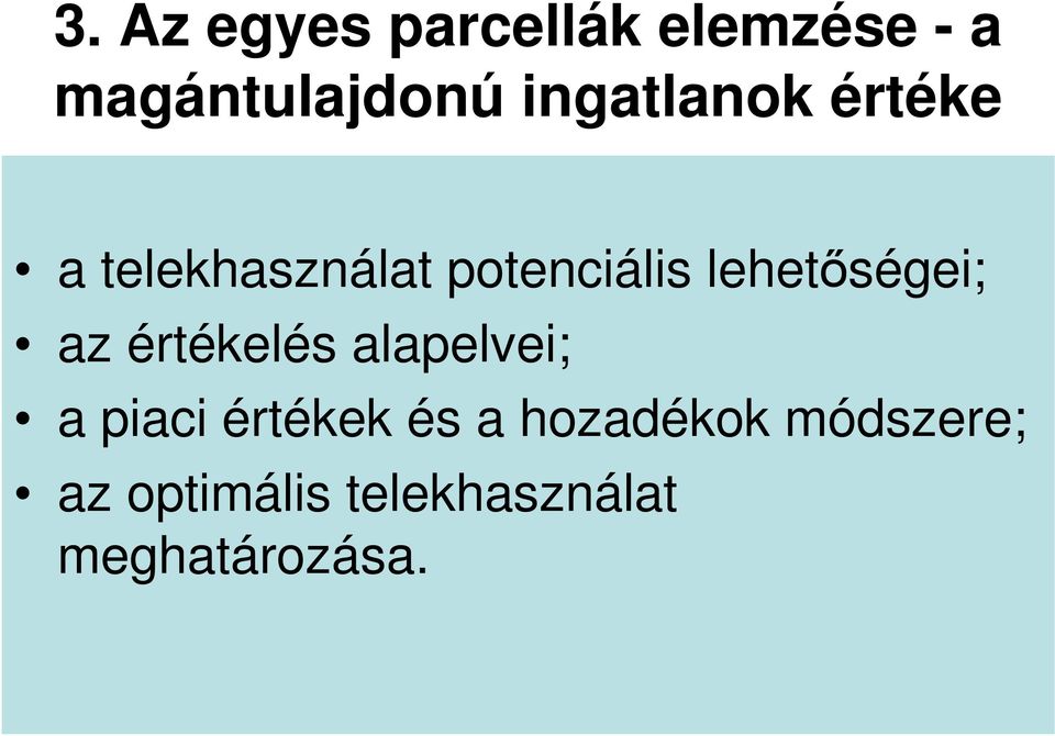 lehetıségei; az értékelés alapelvei; a piaci értékek