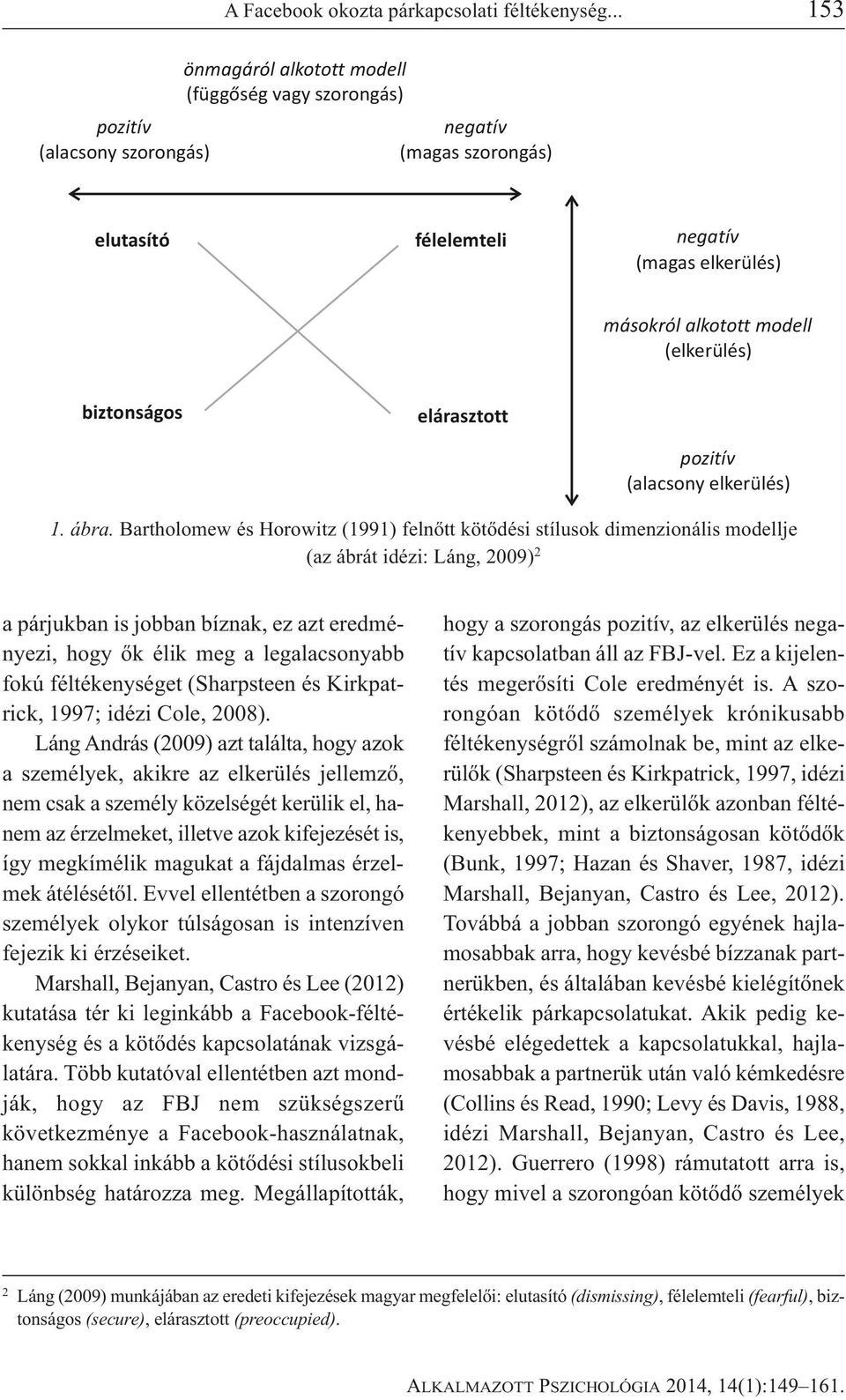 biztonságos elárasztott pozitív (alacsony elkerülés) 1. ábra.