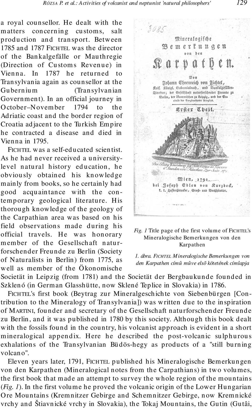 In 1787 he returned to Transylvania again as counsellor at the Gubernium (Transylvanian Government).